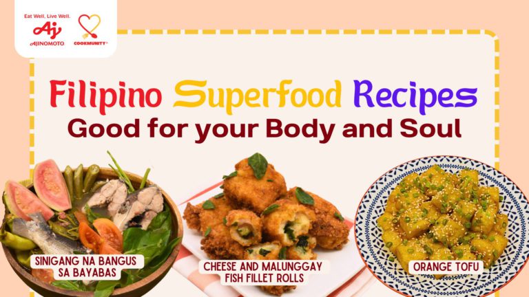 Ajinomoto Filipino Superfood Recipes Good For Your Body And Soul